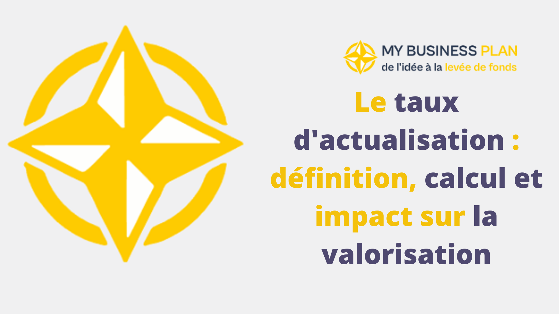 Comment Calculer Le Taux D Actualisation Le taux d'actualisation : définition, calcul et impact sur la valorisation