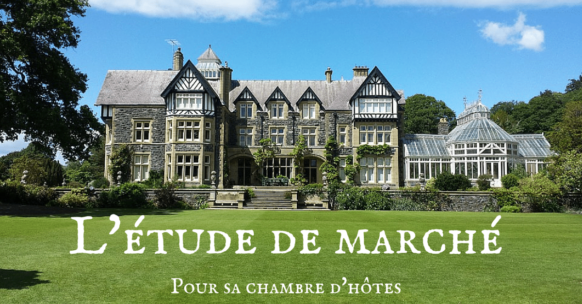 Etude de marché pour chambre d'hôtes